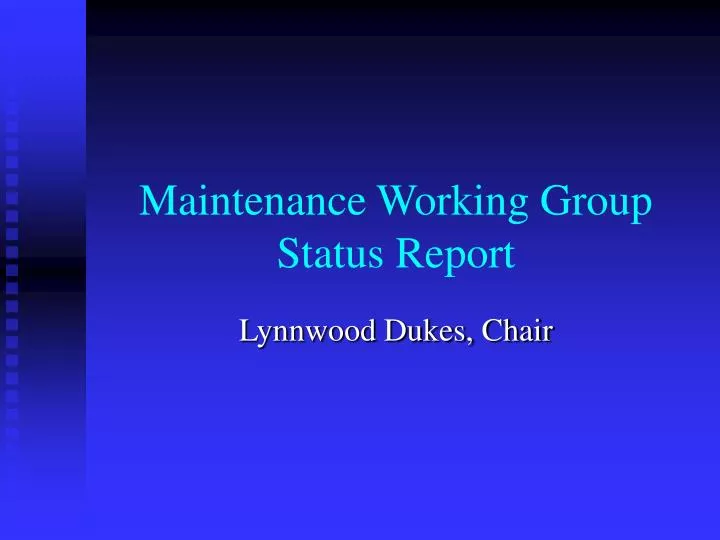 maintenance working group status report