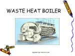 WASTE HEAT BOILER - slide 1