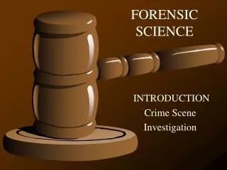 FORENSIC 			SCIENCE