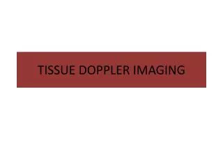TISSUE DOPPLER IMAGING