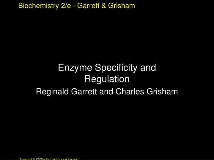 enzyme specificity and regulation reginald garrett and charles grisham