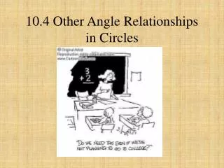 10.4 Other Angle Relationships in Circles