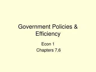 Government Policies &amp; Efficiency