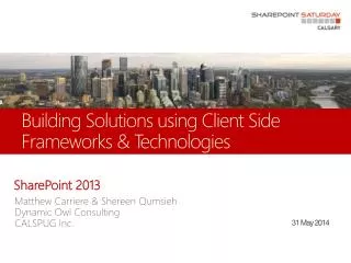 Building Solutions using Client Side Frameworks &amp; Technologies