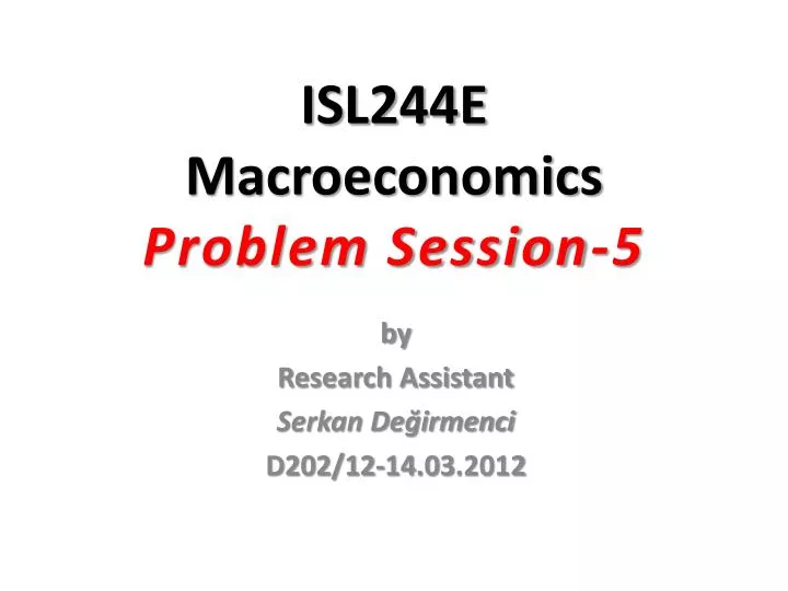isl244e macroeconomics problem session 5