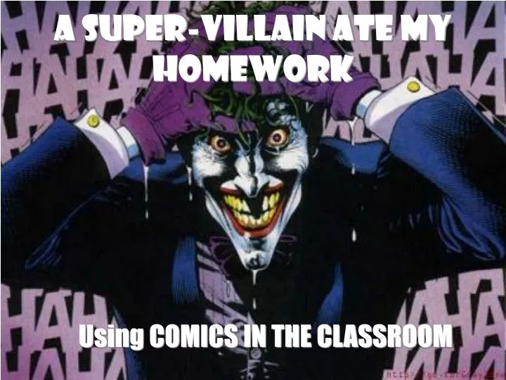 a super villain ate my homework