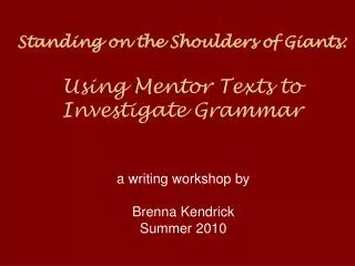 Standing on the Shoulders of Giants: Using Mentor Texts to Investigate Grammar
