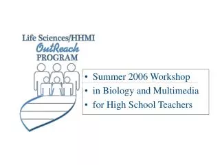 Summer 2006 Workshop in Biology and Multimedia for High School Teachers