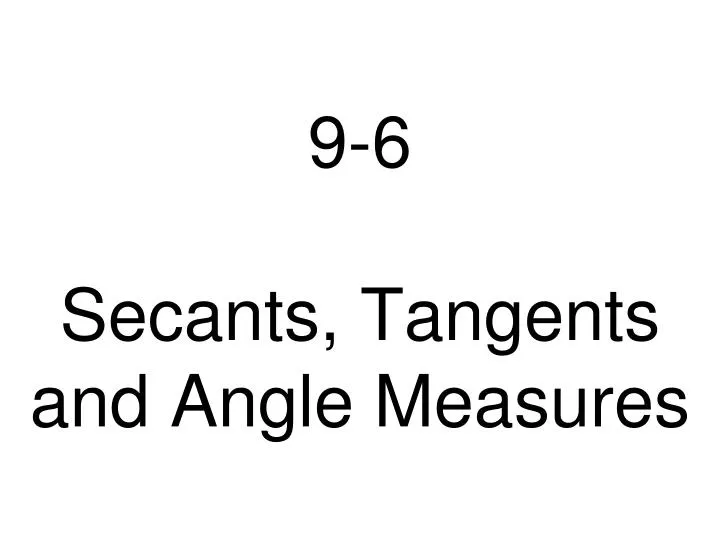 9 6 secants tangents and angle measures