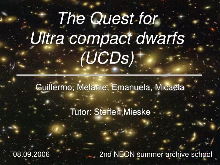 the quest for ultra compact dwarfs ucds