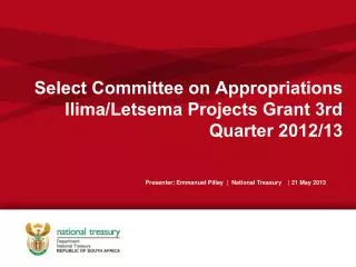Select Committee on Appropriations Ilima/Letsema Projects Grant 3rd Quarter 2012/13