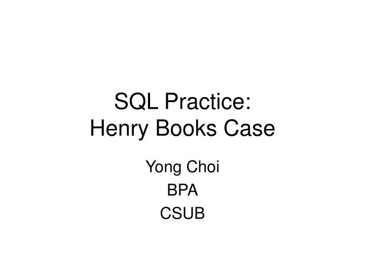 sql practice henry books case