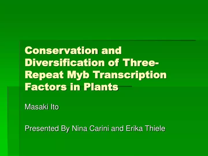 conservation and diversification of three repeat myb transcription factors in plants