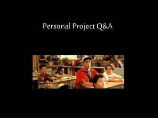 Personal Project Q&amp;A