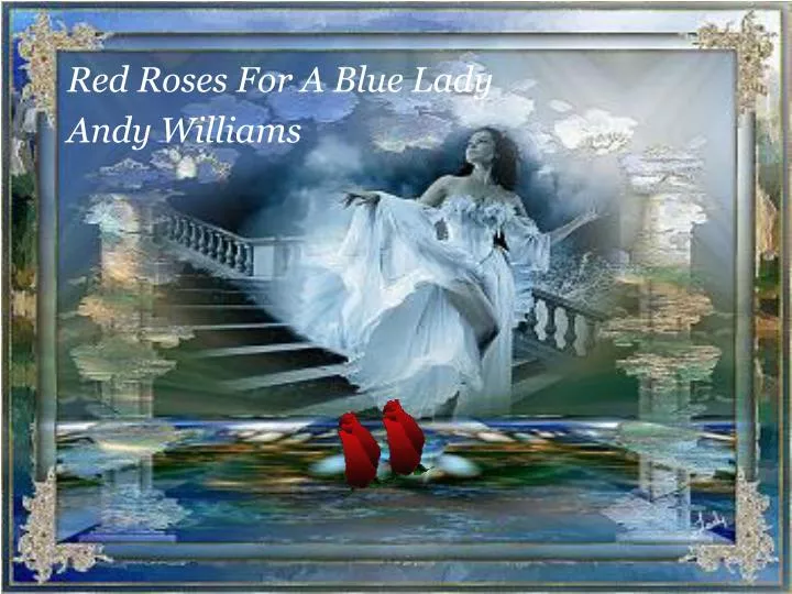 red roses for a blue lady andy williams