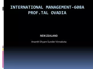 INTERNATIONAL MANAGEMENT-608A Prof.Tal Ovadia
