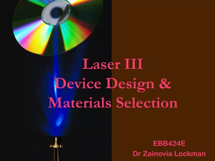 laser iii device design materials selection