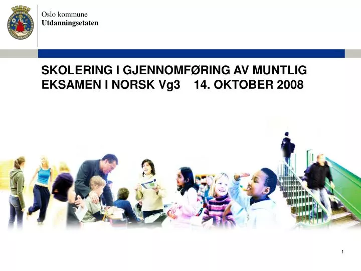 skolering i gjennomf ring av muntlig eksamen i norsk vg3 14 oktober 2008