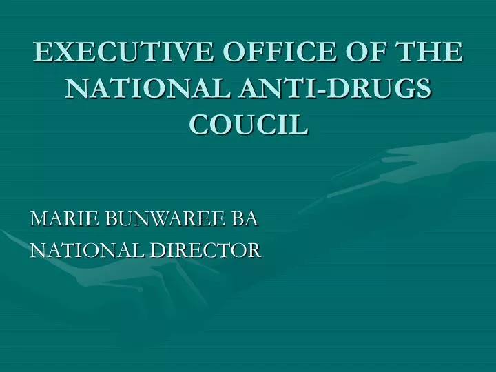 executive office of the national anti drugs coucil