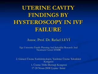 UTERINE CAVITY FINDINGS BY HYSTEROSCOPY IN IVF FAILURE