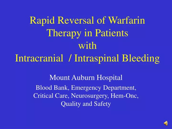 rapid reversal of warfarin therapy in patients with intracranial intraspinal bleeding