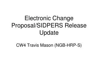 Electronic Change Proposal/SIDPERS Release Update