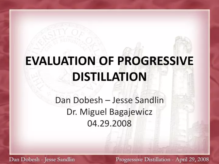evaluation of progressive distillation