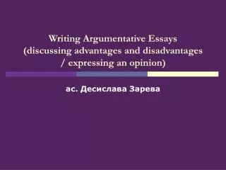 Writing Argumentative Essays (discussing advantages and disadvantages / expressing an opinion)