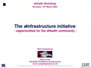 The e Infrastructure initiative - opportunities for the e Health community -