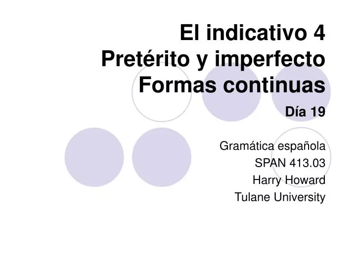 el indicativo 4 pret rito y imperfecto formas continuas d a 19