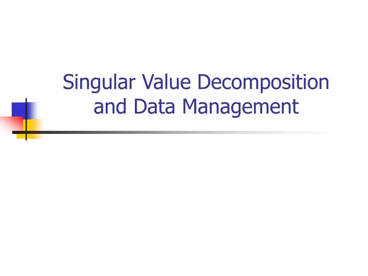 singular value decomposition and data management