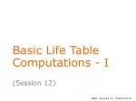 Understanding Life Table Computations for Demographic Analysis - slide 1