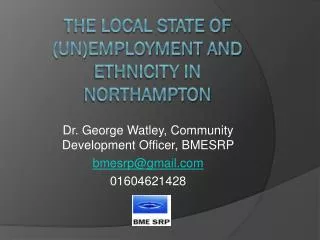 The local state of (un)employment and ethnicity in Northampton