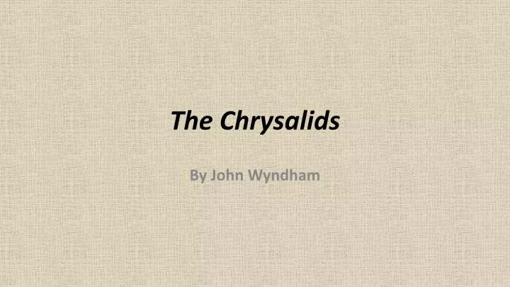 the chrysalids