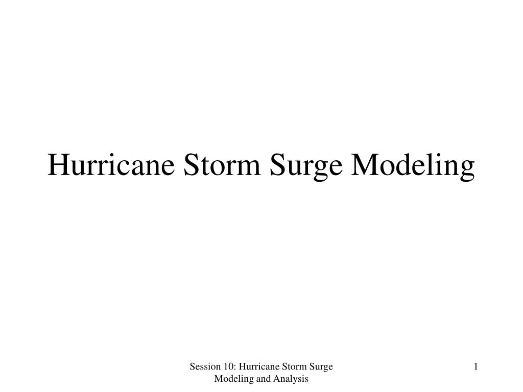 PPT - Hurricane Storm Surge Modeling PowerPoint Presentation, free ...