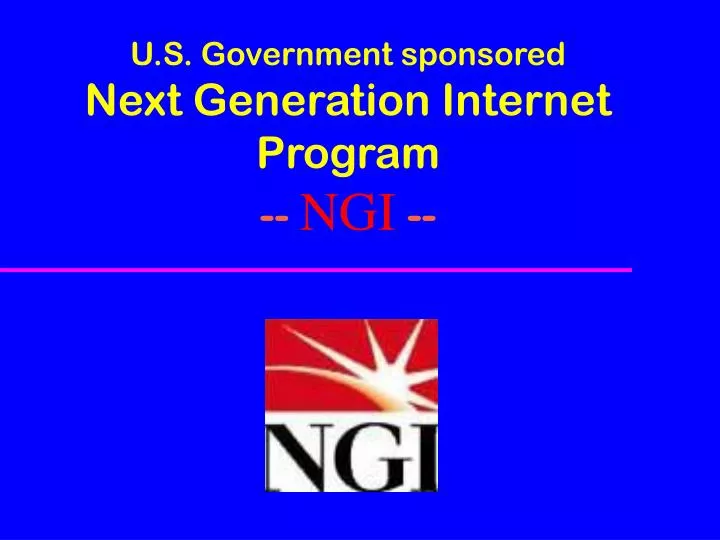 u s government sponsored next generation internet program ngi