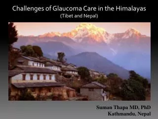 Challenges of Glaucoma Care in the Himalayas (Tibet and Nepal)