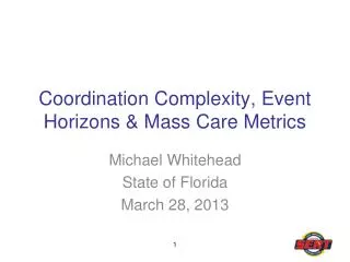 Coordination Complexity, Event Horizons &amp; Mass Care Metrics