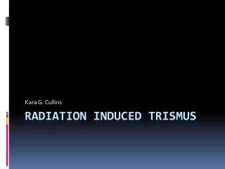 Radiation Induced Trismus
