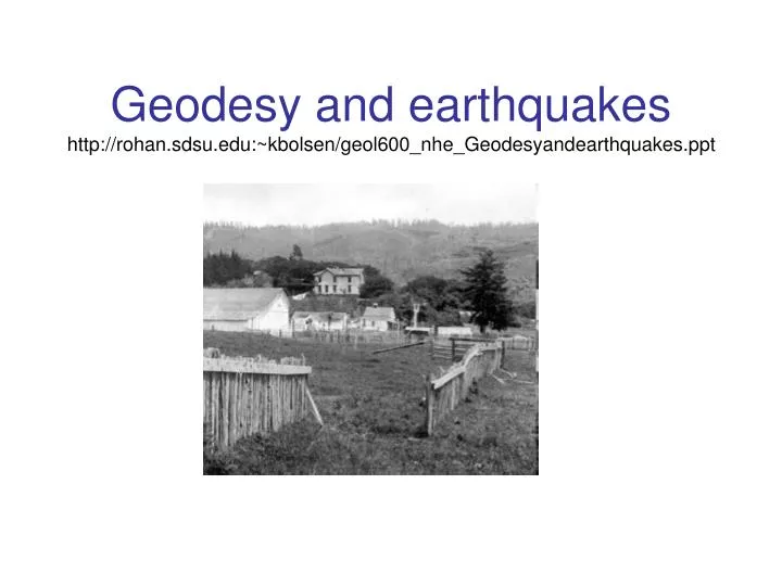 geodesy and earthquakes http rohan sdsu edu kbolsen geol600 nhe geodesyandearthquakes ppt