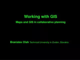 Working with GIS Maps and GIS in collaborative planning