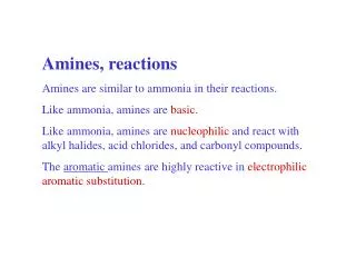 Amines, reactions Amines are similar to ammonia in their reactions.