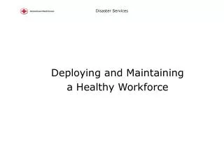 Deploying and Maintaining a Healthy Workforce
