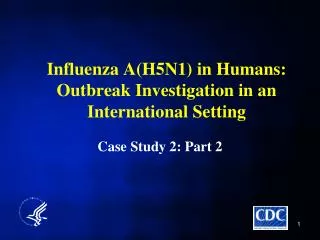 Influenza A(H5N1) in Humans: Outbreak Investigation in an International Setting