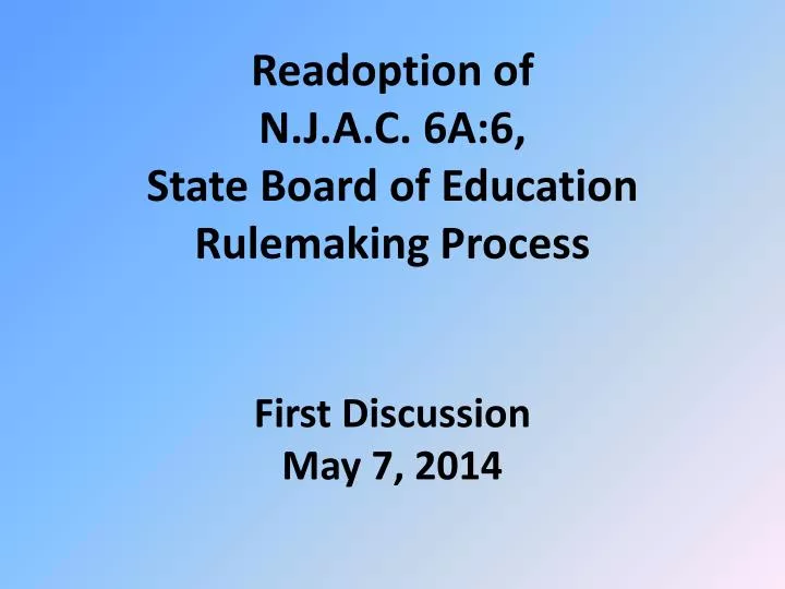 readoption of n j a c 6a 6 state board of education rulemaking process first discussion may 7 2014
