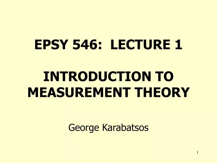 epsy 546 lecture 1 introduction to measurement theory