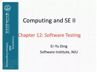 Computing and SE II Chapter 12: Software Testing