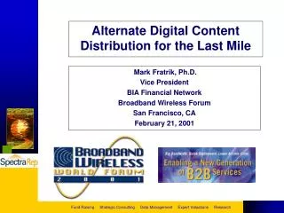 Alternate Digital Content Distribution for the Last Mile