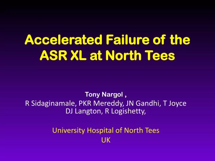 accelerated failure of the asr xl at north tees