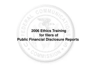 2006 Ethics Training for filers of Public Financial Disclosure Reports